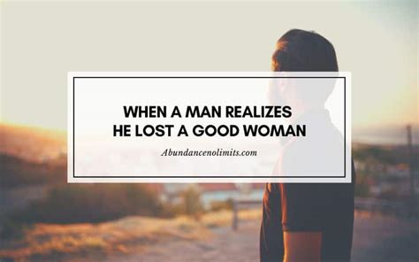 Do men realize they lost a good woman?